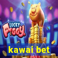 kawai bet